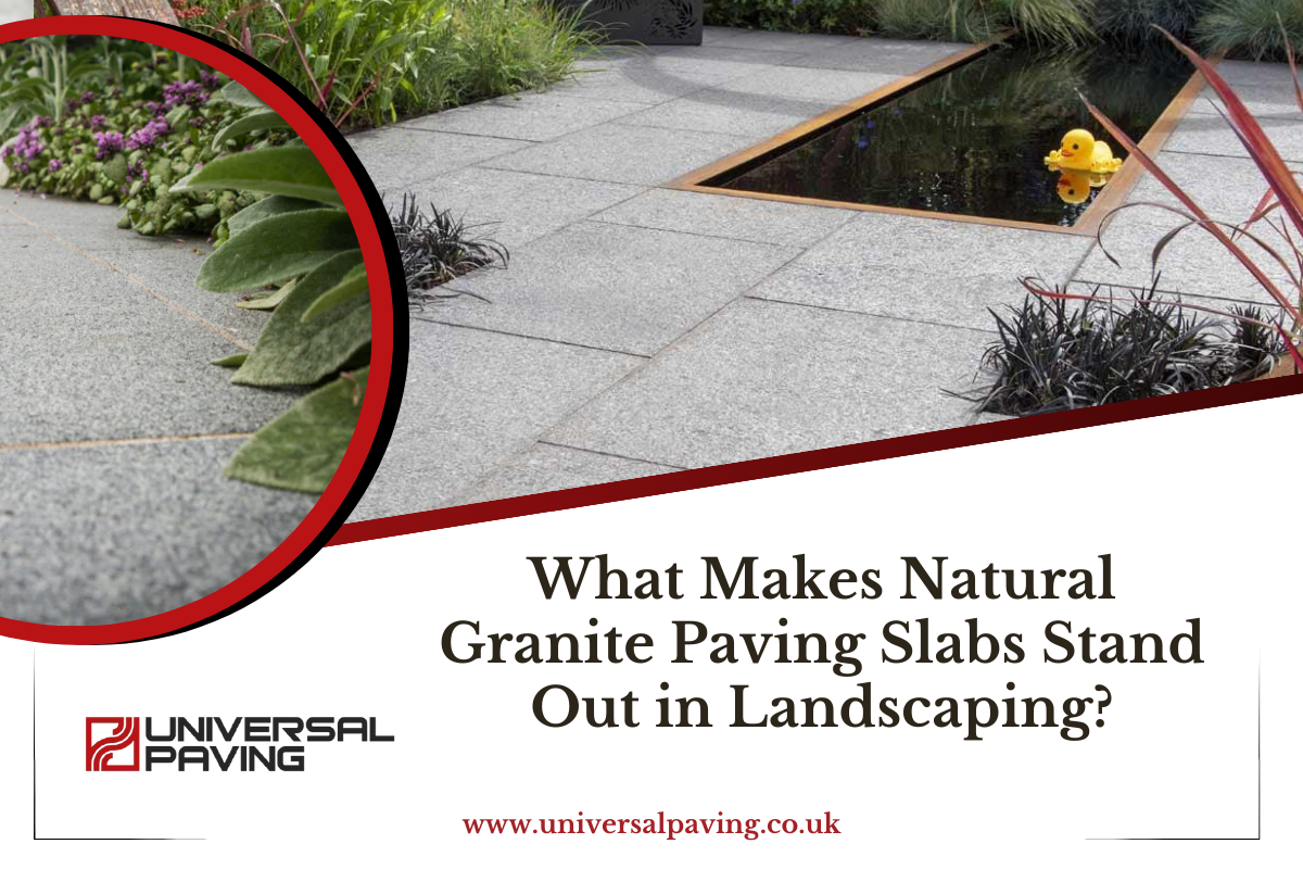 What Makes Natural Granite Paving Slabs Stand Out in Landscaping?