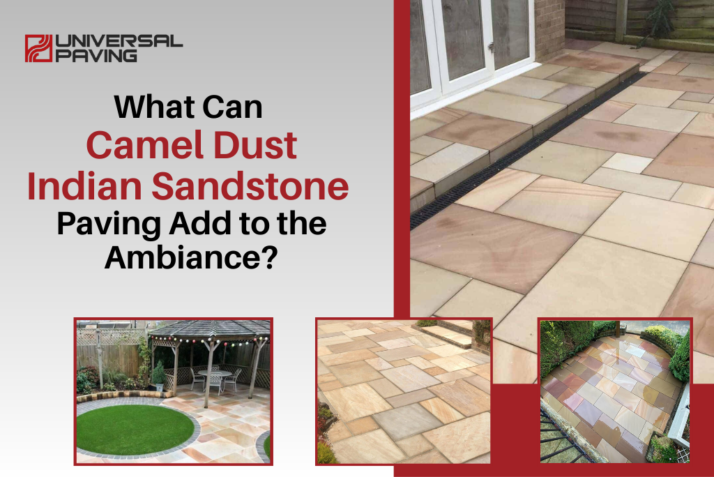 What Can Camel Dust Indian Sandstone Paving Add to The Ambiance?